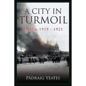 کتاب A City in Turmoil اثر Padraig Yeates انتشارات Gill & MacMillan, Limited