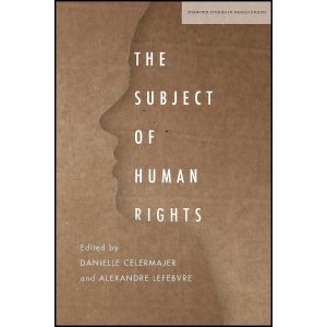 کتاب The Subject of Human Rights  اثر Danielle Celermajer and Alexandre Lefebvre انتشارات تازه ها