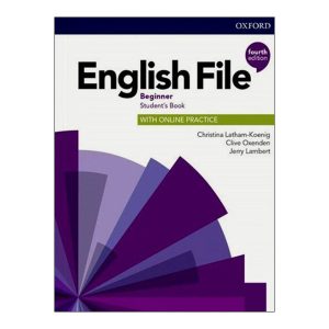 کتاب English File 4th Beginner edition اثر جمعی از نویسندگان انتشارات OXFORD