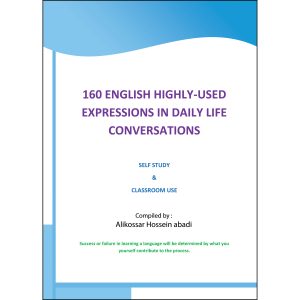 کتاب 160ENGLISH HIGHLY-USED EXPRESSIONS IN DAILY LIFE CONVERSATIONS اثر Alikossar Hossein abadi انتشارات ارسطو