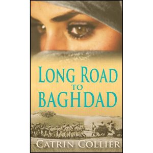 کتاب Long Road to Baghdad اثر Catrin Collier انتشارات Accent Press Ltd