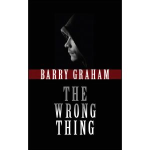 کتاب The Wrong Thing اثر Barry Graham انتشارات Dockyard Press