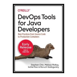 کتاب 	 DevOps Tools for Java Developers: Best Practices from Source Code to Production Containers اثر جمعی از نویسندگان انتشارات مؤلفین طلایی
